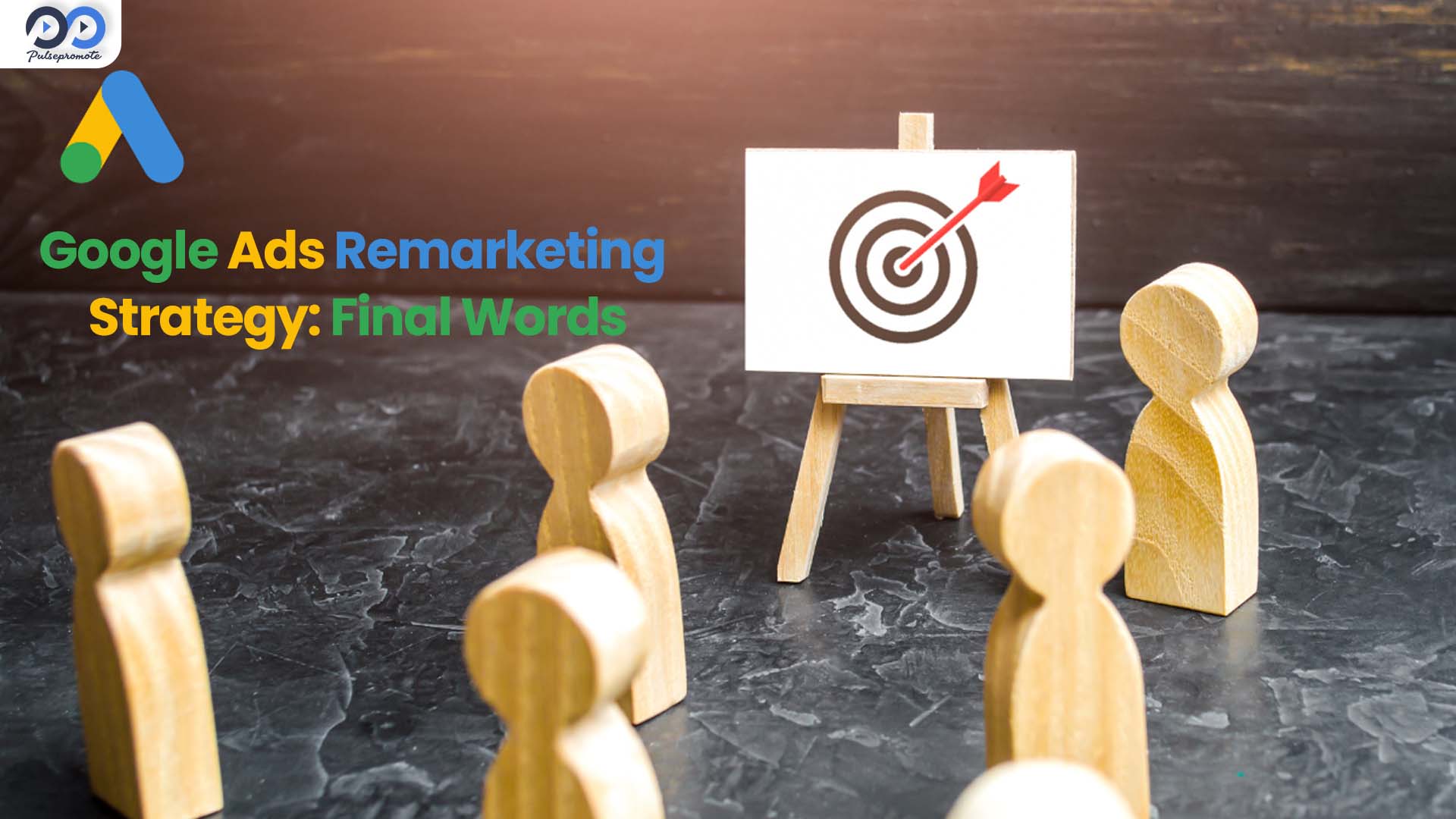 google-ads- remarketing-strategy- final-words